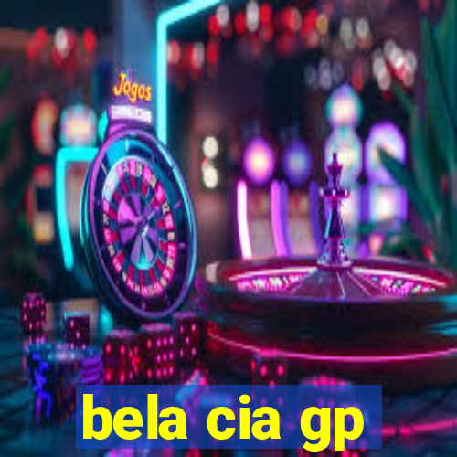 bela cia gp